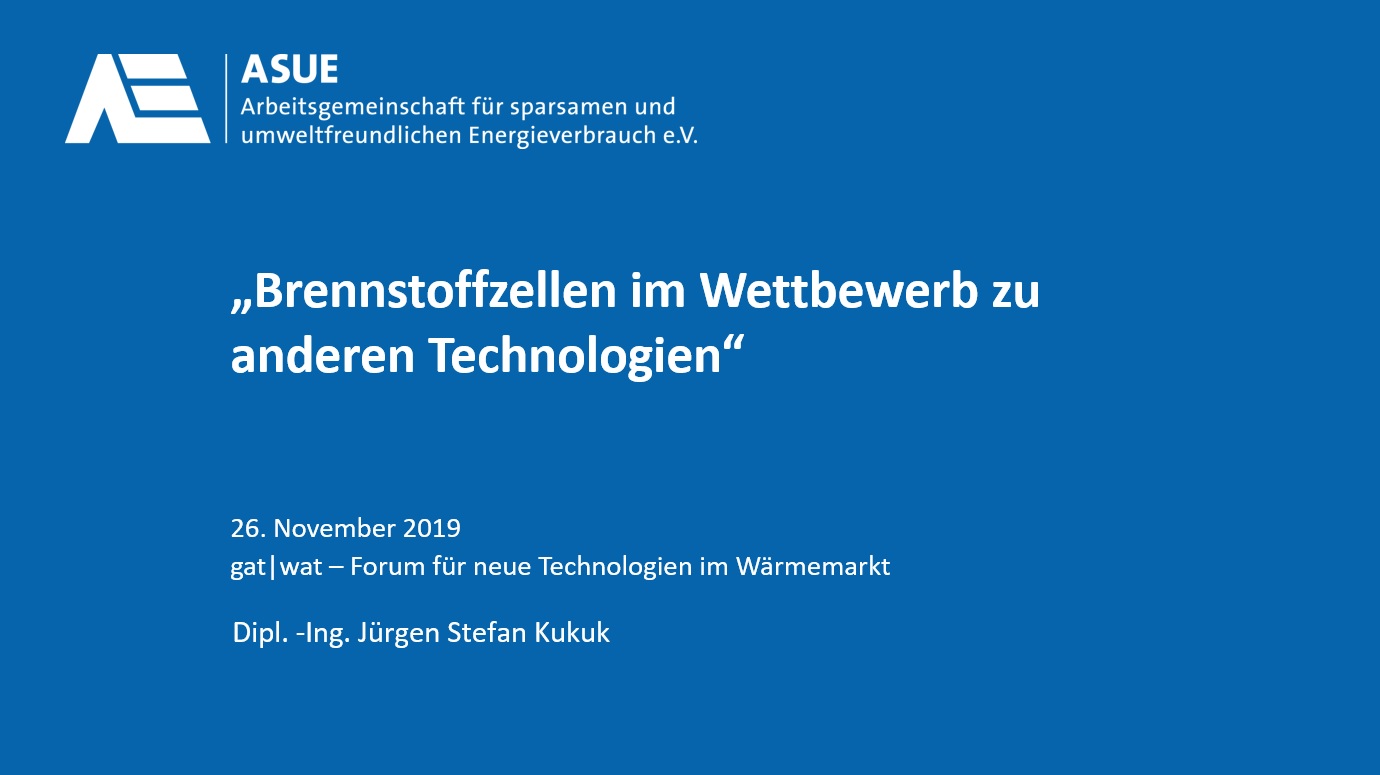 Download Vortrag Jürgen Kukuk: Brennstoffzellen im Wettbewerb zu anderen Technologien - Das Niedrigstenergiehaus mit Gas